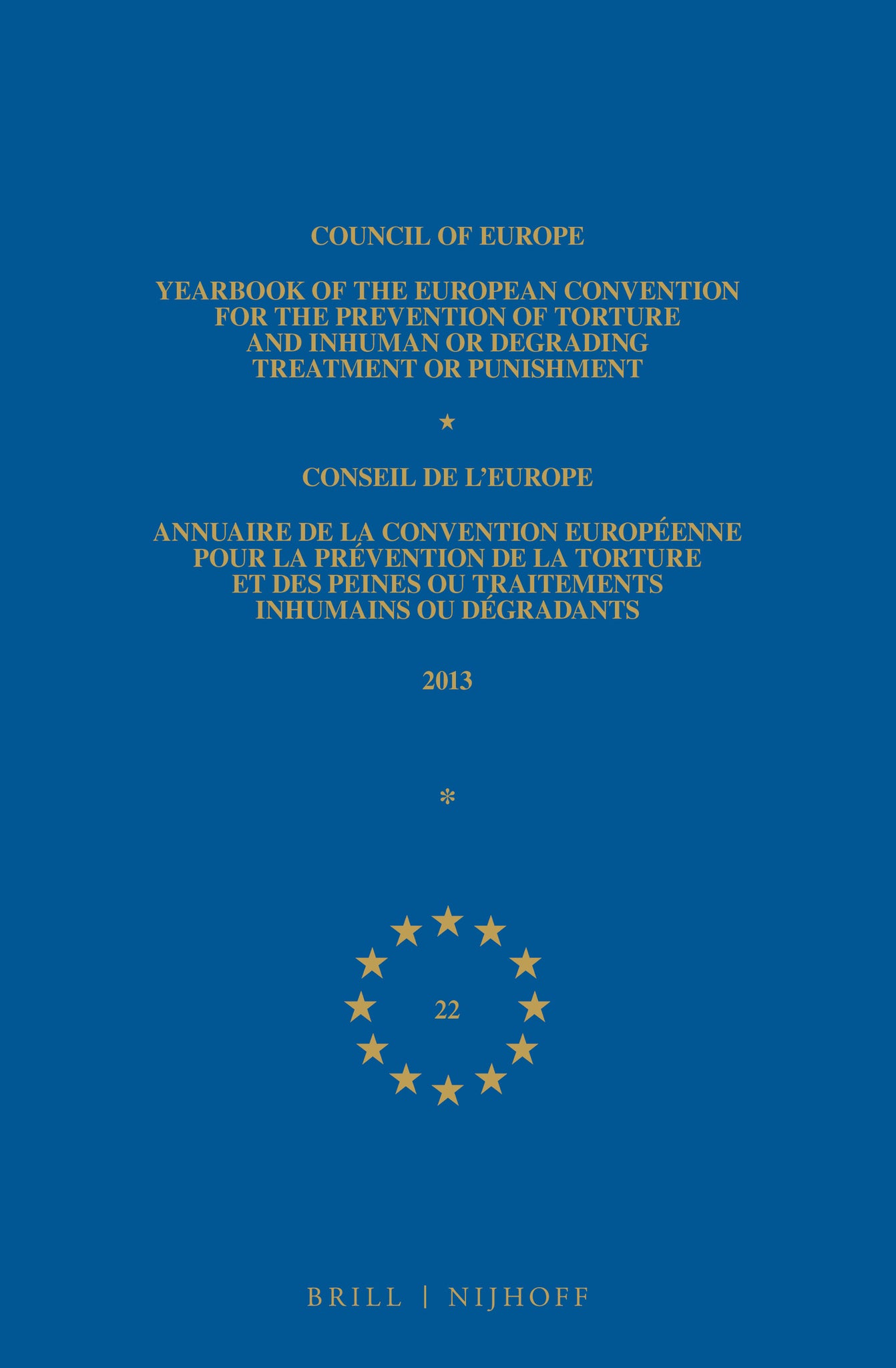 Yearbook of the European Convention for the Prevention of Torture and Inhuman or Degrading Treatment or Punishment/Annuaire de la convention européenne pour la prévention de la torture et des peines ou traitements inhumains ou dégradants
